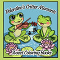 Valentine's Critter Moments